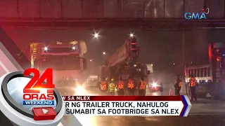 Container ng trailer truck, nahulog matapos sumabit sa footbridge sa NLEX | 24 Oras Weekend