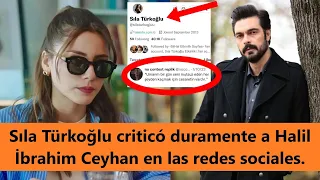 Sıla Türkoğlu strongly criticized Halil İbrahim Ceyhan on social media.