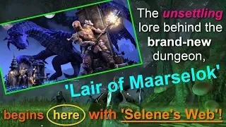 ESO recap: the lore behind the new 'Lair of Maarselok', as only Tawdry Ballz can explore it.