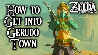 Breath of the Wild - How to get into Gerudo Town (Legend of Zelda)