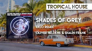 Oliver Heldens & Shaun Frank - Shades Of Grey (Eklo Remix)