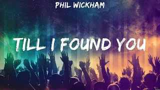 Phil Wickham - Till I Found You (Lyrics) Casting Crowns, Elevation Worship, Newsboys