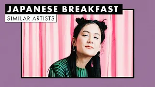 Music like Japanese Breakfast | Similar Artists Playlist