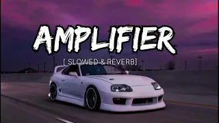 Amplifier-Imran khan ( slowed and reverb) Lofi song