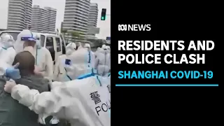 Shanghai residents clash with authorities over COVID-19 lockdown | ABC News