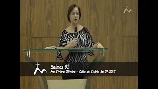 Salmos 91 - Pra.Viviene Oliveira - Culto da Vitória [26.07.2017]