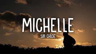 Sir Chloe - Michelle (Lyrics)  [1 Hour Version]