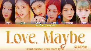 Secret Number - Love, Maybe (Japanese Ver.) [Color Coded Lyrics] Sub Han/Rom/Eng/Indo