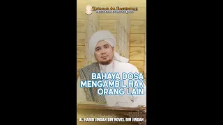 Habib Jindan | BAHAYA DOSA MENGAMBIL HAK ORANG