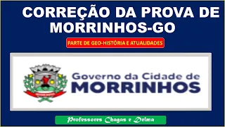CORREÇÃO DA PROVA DE MORRINHSO-GO(Geo-história e Atualidades)Professores Delma e Chagas