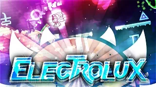(MY NEW LEVEL!) "ELECTROLUX" by ItsAdvyStyles & many more! / Geometry Dash