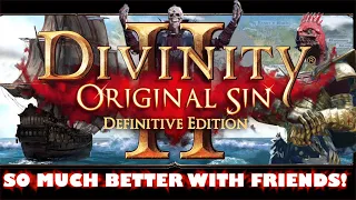 Divinity Original Sin 2 is SO MUCH BETTER with a Friend!.