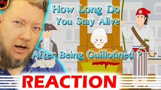 How Long did a Person Stay Alive after being Guillotined? (Reaction)