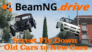 BeamNG Drive Street Fly Down Old Cars to New Cars