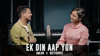 Ek Din Aap Yun Humko Mil Jayenge | AMLAN ft. GEETISHREE