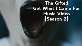 The Gifted - Get What I Came For (Full and Edited Version)