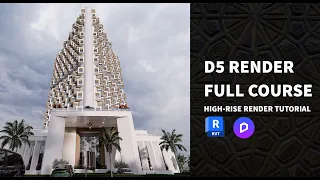 D5 Render Full Tutorial Course - High-Rise Building