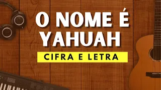 CIFRA e LETRA | louvor O NOME É YAHUAH