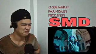 O SIDE MAFIA - SMD Ft. Paul N' Ballin Prod. BRGR|REACTION!! LAKAS!!!🔥🔥