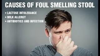 6 Causes of Foul Smelling Stool