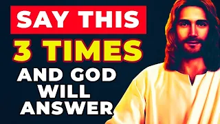 GOD WILL ANSWER IF YOU CAN SAY THIS 3 TIMES | Powerful Prayer For Cleansing And Protection