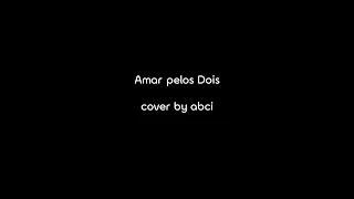 Salvador Sobral – Amar pelos Dois | cover by abci