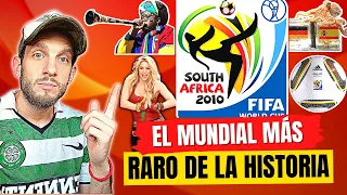 POR QUÉ SUDAFRICA 2010 ES EL MUNDIAL MÁS RARO E INOLVIDABLE