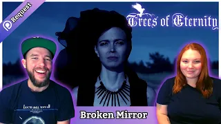 A Seed of the FATAL Kind | Trees of Eternity - Broken Mirror FIRST-TIME REACTION