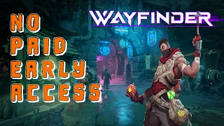 WAYFINDER EARLY ACCESS does it RIGHT! More Beta and Early Access Infos!