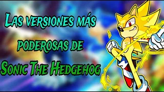 Top 7: Las Version Más Poderosas Y Fuertes De Sonic The Hedgehog | (Cristgod16)