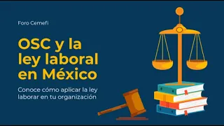 Foro Cemefi: OSC y la ley laboral en México