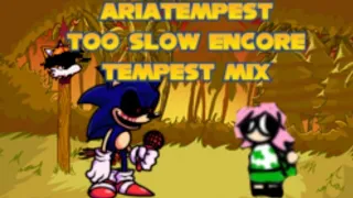 (OLD) TOO SLOW ENCORE - VS SONIC.EXE TEMPEST MIX