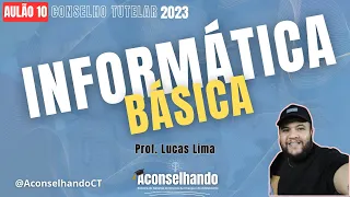 [Aulão 10] Informática Básica (Prof. Lucas Pereira) [CONSELHO TUTELAR 2023]