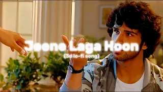 Jeene_Laga_Hoon (3d lo-fi song) Pahale_Se_Jyada_Tum_Par_Marne_Laga | New lo-fi song 2024