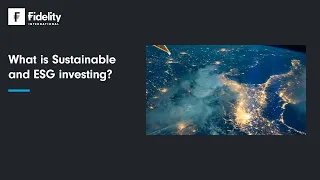 What is ESG and sustainable investing?