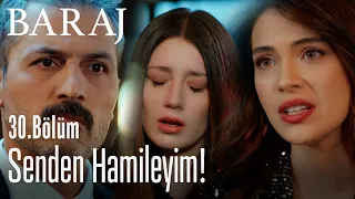 Senden hamileyim! - Baraj 30. Bölüm