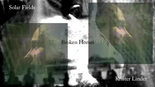 Solar Fields & Krister Linder ~ Broken Horses (reinvented) Live