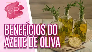 Saiba mais sobre os benefícios do azeite de oliva para a sua saúde - Você Bonita (05/10/2022)