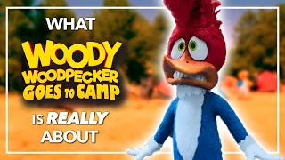 What WOODY WOODPECKER GOES TO CAMP  is Really About