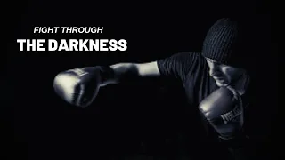 1 FIGHT THROUGH THE DARKNESS   3 Minutes Powerful Motivational Video