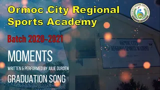 OCRSA Virtual Graduation Song Batch 2021- Moments by Julie Durden