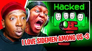 REACTION TO: Sidemen play AMONG US but The Imposter Gets HACKED