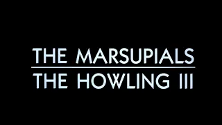 The Marsupials: The Howling III - Opening Titles