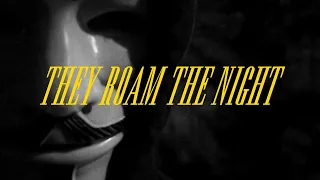 THEY ROAM THE NIGHT (2022) | Short Film