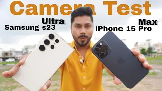 iPhone 15 Pro Max Vs Samsung s23 Ultra Camera Test