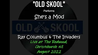 Old Skool performs She's a Mod by Ray Columbus and the Invaders live at The Redwood Christchurch NZ.