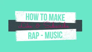 HOW TO MAKE RAP MUSIC / CUM SA FACI O PIESA RAP / FL STUDIO