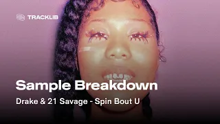 Sample Breakdown: Drake & 21 Savage - Spin Bout U