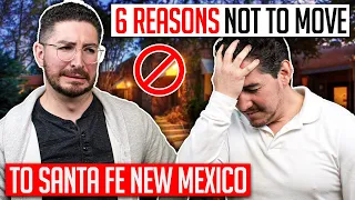 6 Reasons Why You May NOT Want To Move To Santa Fe New Mexico