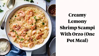 Creamy Shrimp Scampi With Orzo